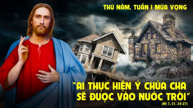 Thứ năm tuần I Mùa vọng - Cuộc đời chúng ta phải được xây trên tảng đá vững chắc là Thiên Chúa 1 2f830803 da70 4802 bd93 ddbecdf520b7