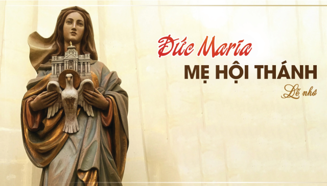 Lễ Đức Trinh Nữ Maria là Mẹ Giáo Hội 1 Me Hoi Thanh