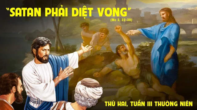 Thứ hai tuần III thường niên- Sa tan phải diệt vong 1 f85a0854 120c 445c 9446 b267f1532028