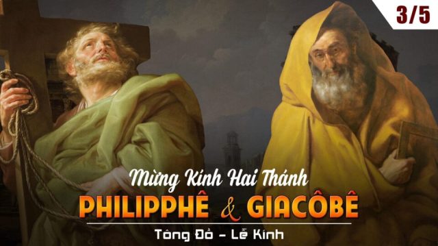 Lễ Thánh Philiphê và Giacôbê (03/05) - Nhờ Tin Mừng, anh em được cứu thoát 1 linhmucthanhtam 2 4